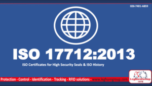 ISO 17712:2013: ISO Certifications for High-Security Seals & ISO Background